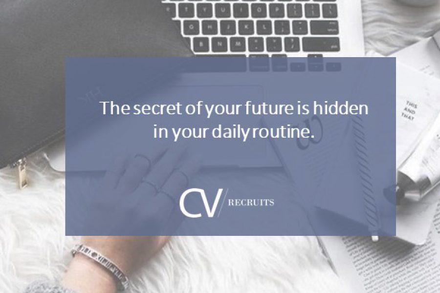 The secret of your future is hidden in your daily routine. Herkenbaar?