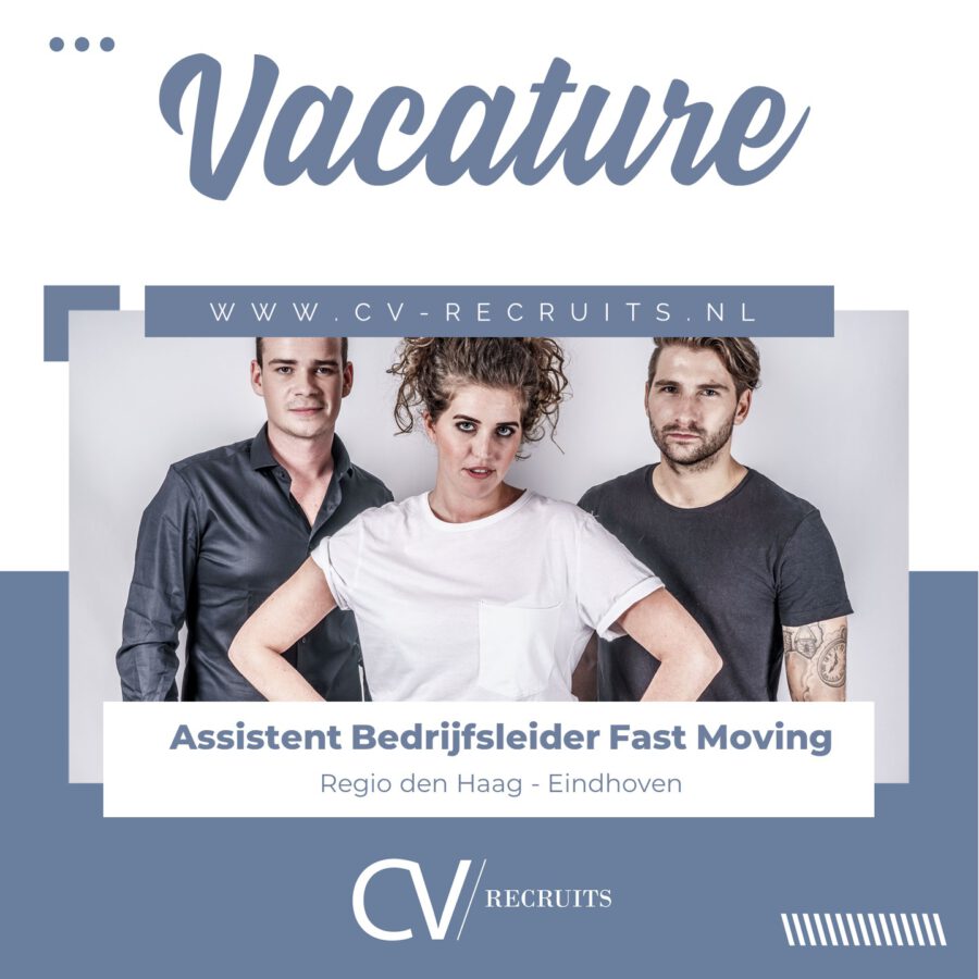 Assistent Bedrijfsleider Fast Moving Concept – Regio Eindhoven & Den Haag