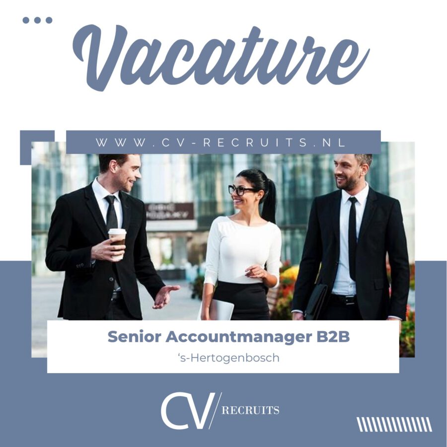 Senior Account Manager B2B – Relatiebeheer en Strategie – ‘s-Hertogenbosch