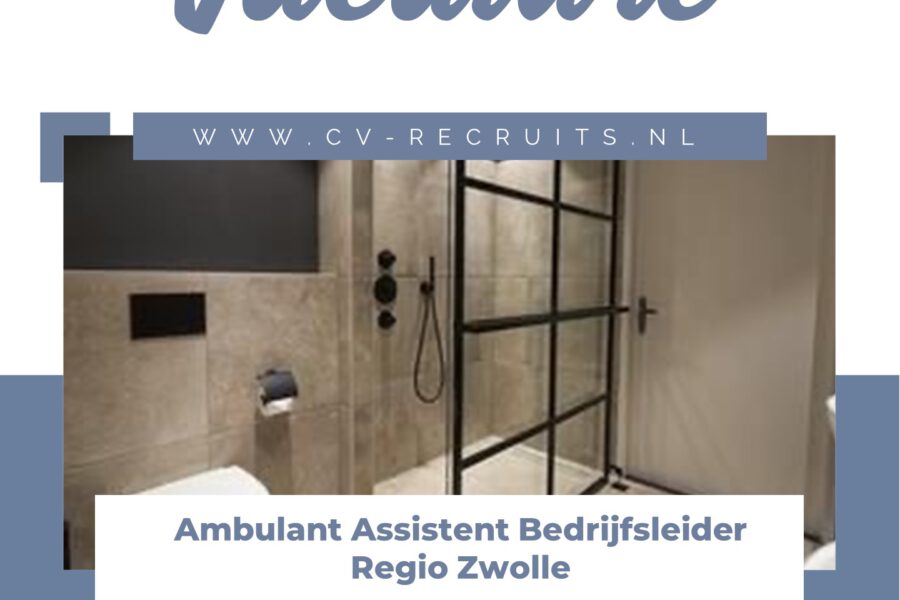 Ambulant Assistent Bedrijfsleider – Regio Zwolle