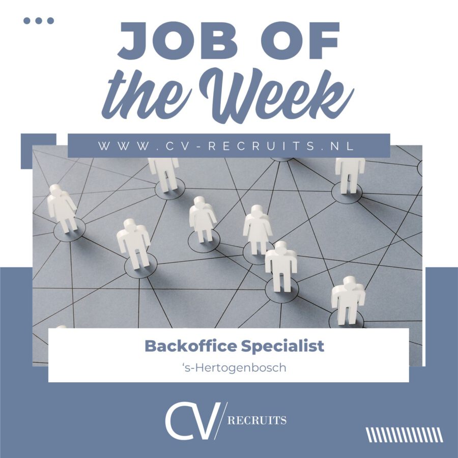 Job off the week; Backoffice Specialist B2B ‘s-Hertogenbosch