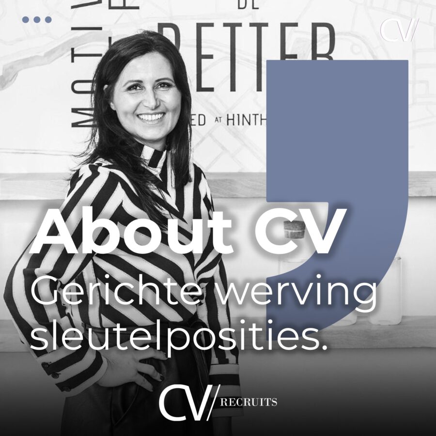 About CV-Recruits ! Gerichte werving voor sleutelposities.