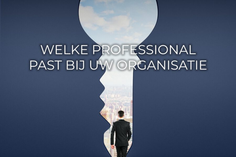 Welke professional past bij uw organisatie!